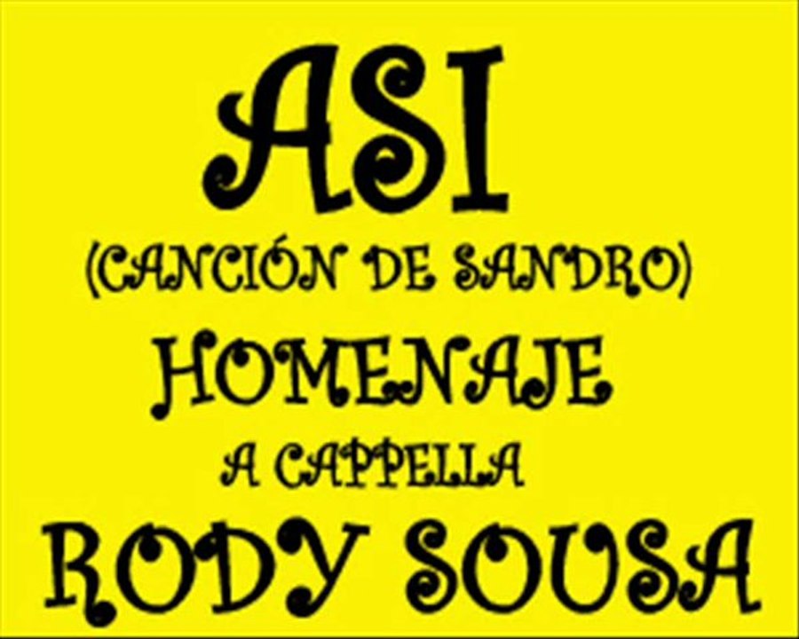 ASÍ - RODY SOUSA - HOMENAJE A CAPPELLA (CANCIÓN DE SANDRO)