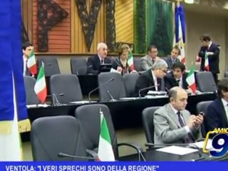 Ventola: "I veri sprechi sono della Regione"