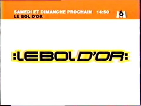 Bande Annonce De L'emission Le Bol D'or Septembre 1998 M6
