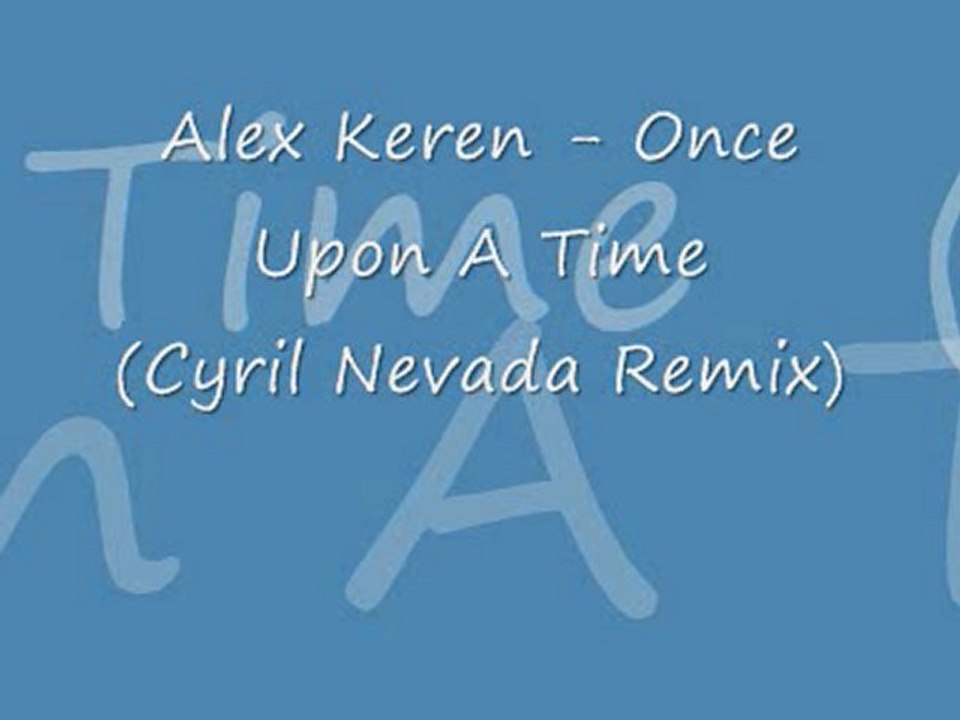 Alex Keren - Once Upon A Time (Cyril Nevada Remix)