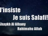 J'insiste je suis Salafi ! Shaykh Al Albany