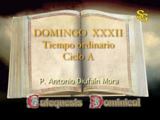 Videocatequesis domingo XXXII ordinario-A