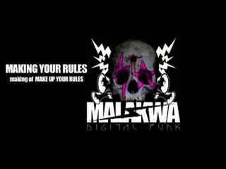 making your rules (making of "make up your rules" de "malakwa")