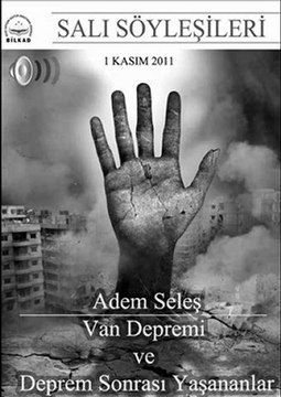 Bilkad Salı Söyleşileri: Adem Seleş - Van Depremi ve Deprem Sonrası Yaşananlar [1 Kasım 2011]