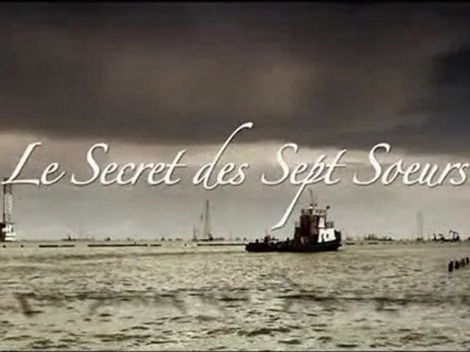 Documentaire: Le Secret des 7 Soeurs - Le Temps des Mensonges