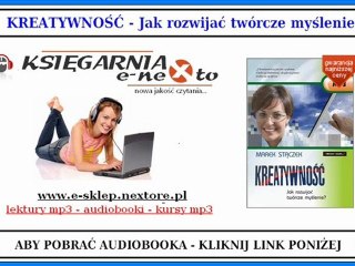 PORADNIK - Jak Rozwijać kreatywne myślenie (AudioBook) - KREATYWNOŚĆ M. Stączek