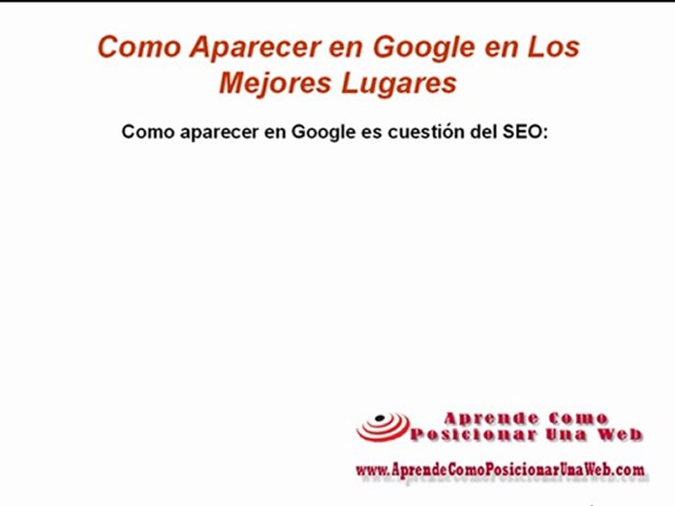 Como aparecer en Google en los mejores lugares - http://aprendecomoposicionarunaweb.com