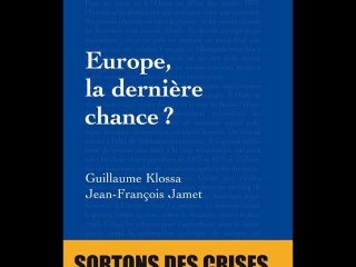 Europe, la dernière chance ? Interview de Guillaume Klossa