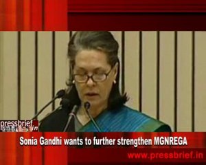 Sonia Gandhi wants to further strengthen MGNREGA