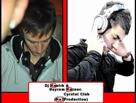 Dj Kantik & Dj BayramKazanc - CyrstalClub (Ka2Production)