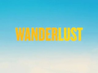 Wanderlust [Trailer]