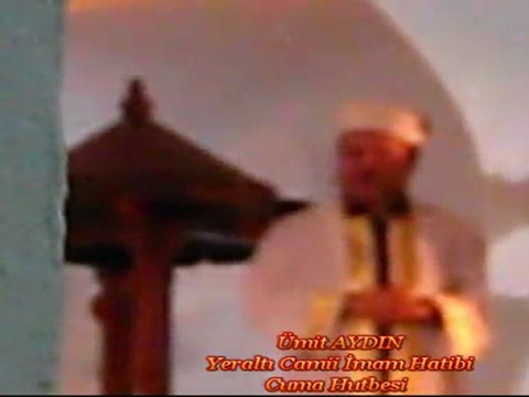 Yeraltı Camii İmam Hatibi - Ümit AYDIN - CUMA HUTBESİ