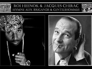 Jacques Chirac & ROi hEEnOK_Hymne aux Brigands & Gentilshommes