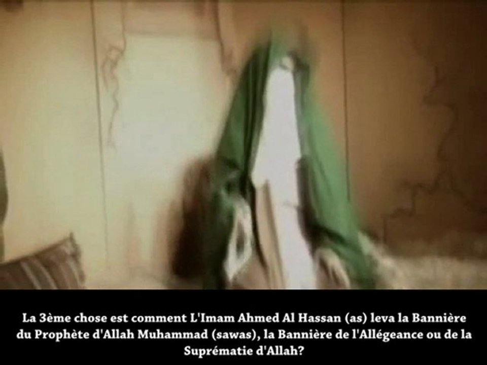 The Arrived / L'Arrivé 009 VOSTFR L'Imam Ahmed Al Hassan a.s. accomplit la Loi Divine