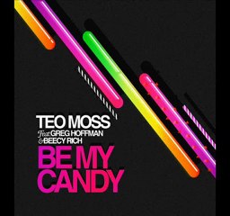 Video herunterladen: Teo Moss feat. Greg Hoffman & Beecy Rich - Be My Candy (Ian Osborn, Nicolas Francoual & Jeremy Reyes Remix)