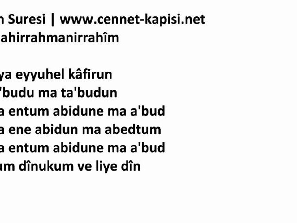 Namaz Sureleri - Kafirun Suresi - Latince Okunusu ve HD Ses Kalitesi - www.cennet-kapisi.net