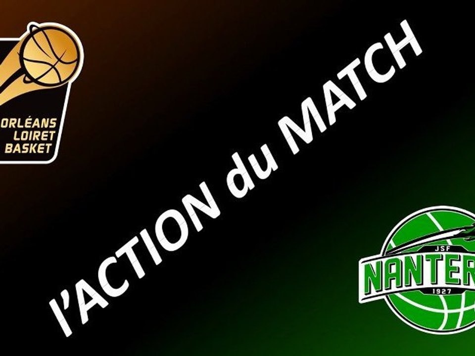 L'action du match - Orléans/Nanterre - Nanterre au buzzer : 77-75