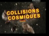 Collisions cosmiques [ Terre ] 1/2