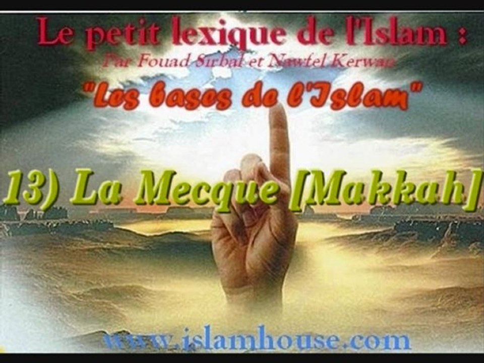 Les bases de l'Islam - 13) La Mecque [Makkah]