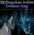 Dj Dogukan Kollez-Dream Day (minimal tech house) 2011