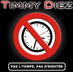 Timmy Diez - Pas l'temps, pas d'montre