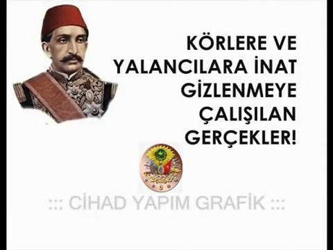 HAZRETİ ABDÜLHAMİD HAN'IN İCRAATLERİ...Cihad Yapım Grafik