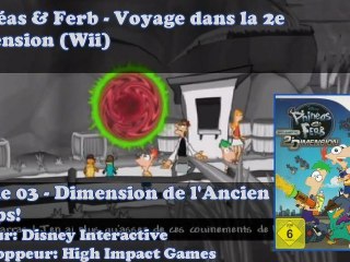 P&F - Voyage dans la 2e Dimension - 03/Dimension de l'Ancien Temps! [Wii]
