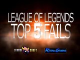 LoL : Top 5 Fails - Semaine 6