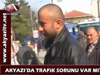 Akyazı'da trafik sorunu varmı ?