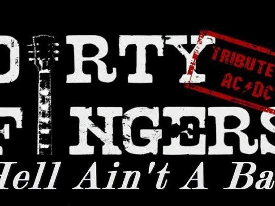 Dirty Fingers Hell Ain't A Bad Place To Be