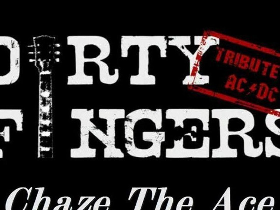 Dirty Fingers Chaze The Ace