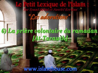 Les adorations - 6) La prière volontaire du ramadan [At-Tarawîh]