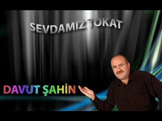 DAVUT ŞAHİN&ELLİK TÜRKÜSÜ