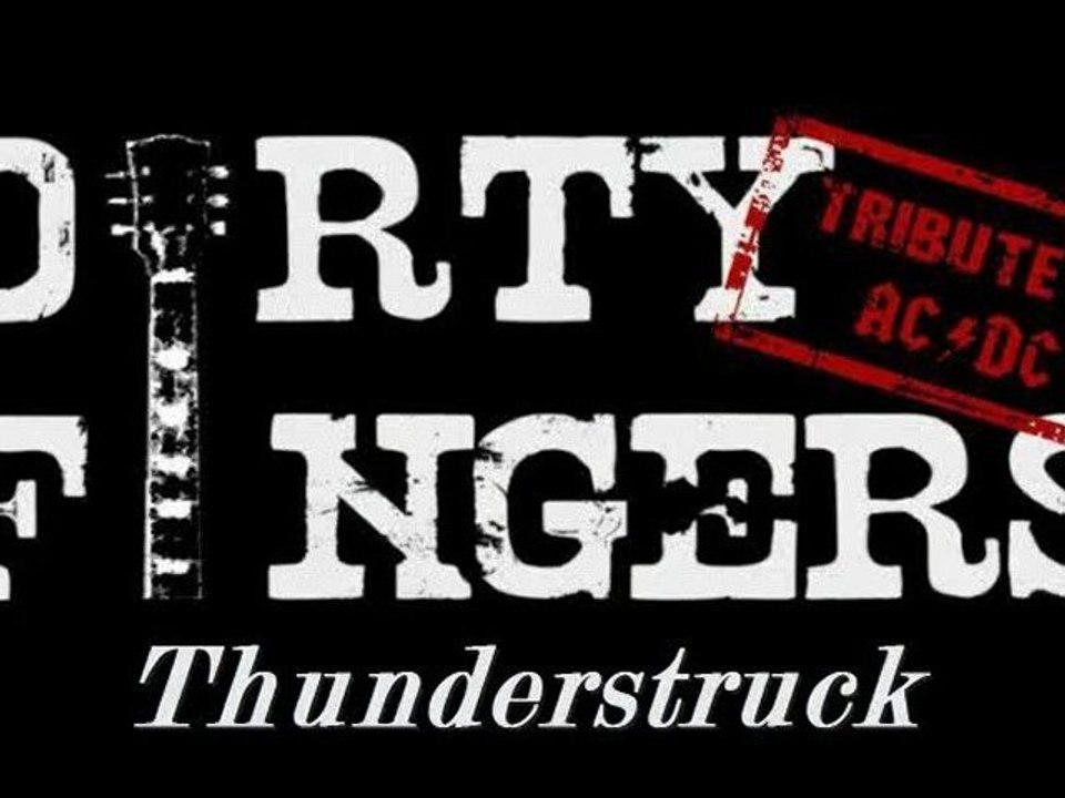 Dirty Fingers Thunderstruck