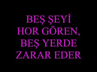 5 ŞEYİ HOR GÖREN, 5 YERDE ZARAR EDER - Cihad Yapım Grafik