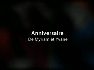 Anniversaire de Myriam et d'Yvane