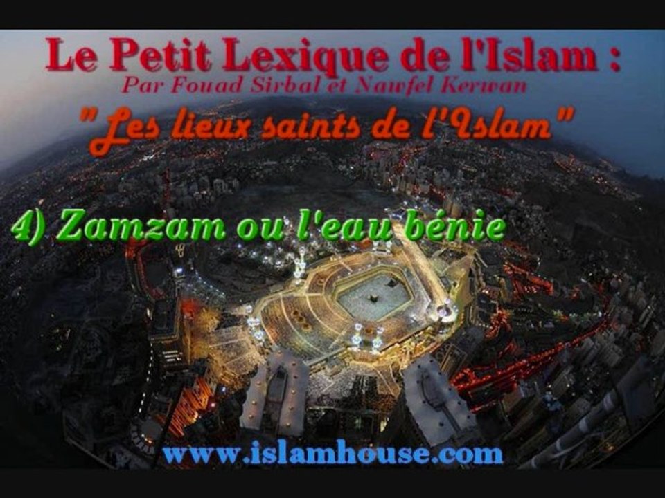 Les lieux saints de l'Islam - 4) Zamzam ou l'eau bénie