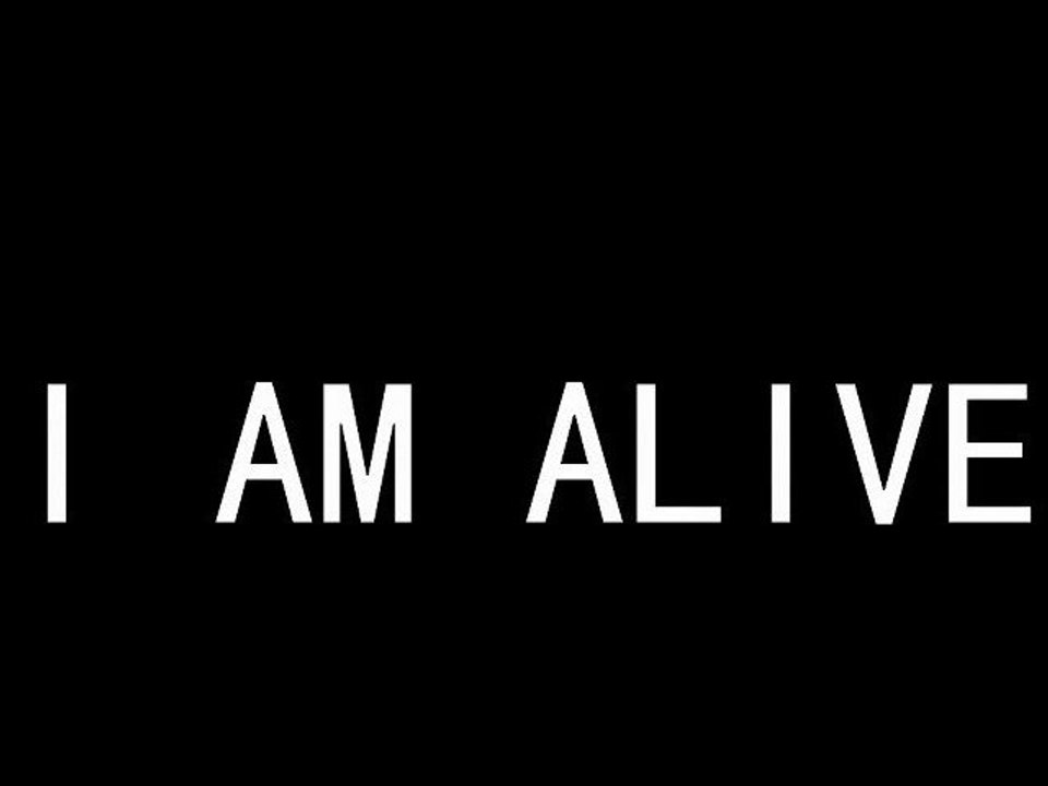 I AM ALIVE