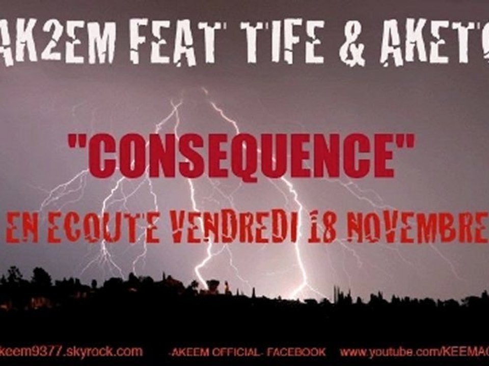AK2EM FEAT TIFE & AKETO...."CONSEQUENCE'..2011