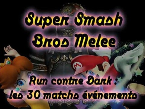 Super Smash Bros Melee - Run contre Dark sur les 30 matchs événements