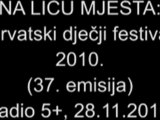 NA LICU MJESTA: HRVATSKI DJEČJI FESTIVAL 2010. (37. emisija)