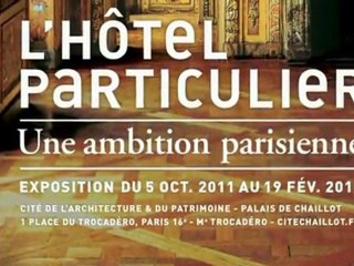 Présentation de  l'exposition : L'Hôtel particulier. Une ambition parisienne