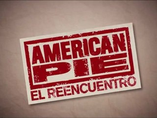 American Pie - El Reencuentro Trailer Español