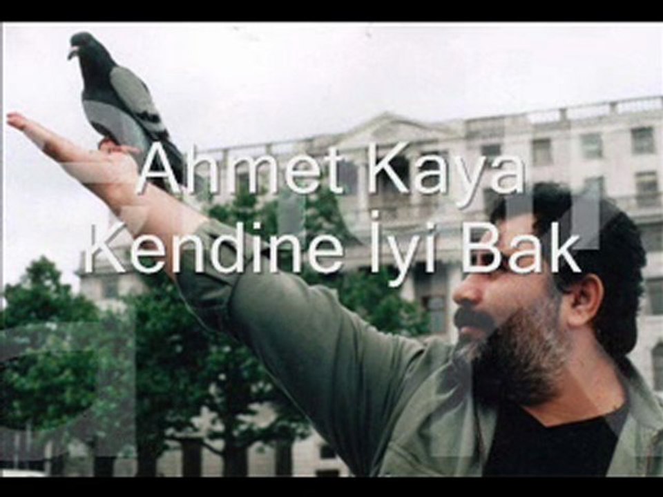 Ahmet kaya = Kendine iyi bak