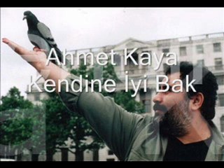 Ahmet kaya = Kendine iyi bak