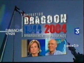 Bande Annonce Promotionne Operation dragoon 1944/2004 août 2004 France 3