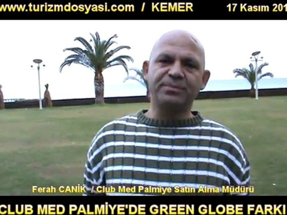 CLUB MED PALMİYE'DE GREEN GLOBE FARKI