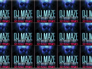 DJ MAZE "SO MANY TIMES"