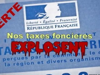 Nos taxes foncières explosent !!
