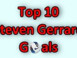 Steven Gerrard Top 10 Goals